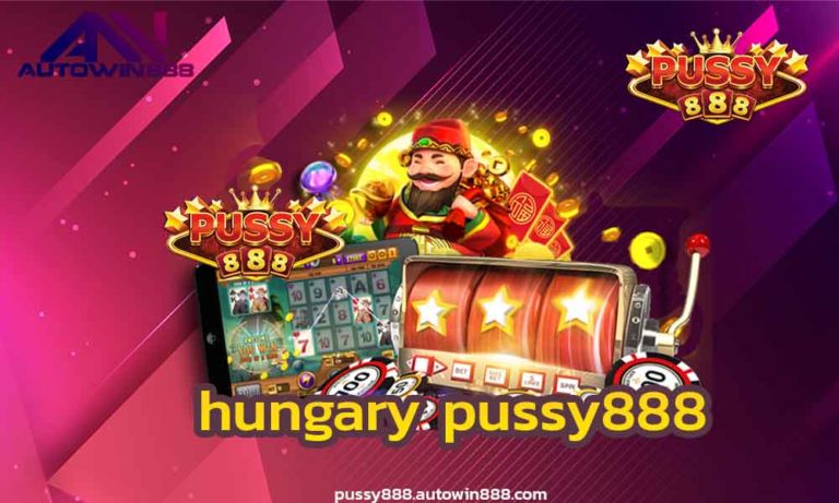 hungary pussy888 สล็อตทดลองเล่นฟรีทุกค่าย pussy888 ทาง เข้า FREE